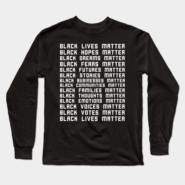 Black Lives Matter Black Hopes Dreams Fears Matter Long Sleeve T-Shirt by Forest & Outlaw